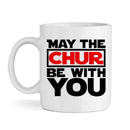 MAY THE CHUR BE WITH YOU - Mug Thumbnail