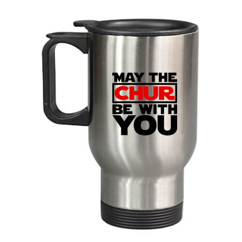MAY THE CHUR BE WITH YOU - Travel Mug Thumbnail