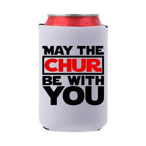 MAY THE CHUR BE WITH YOU - Can Cooler Thumbnail